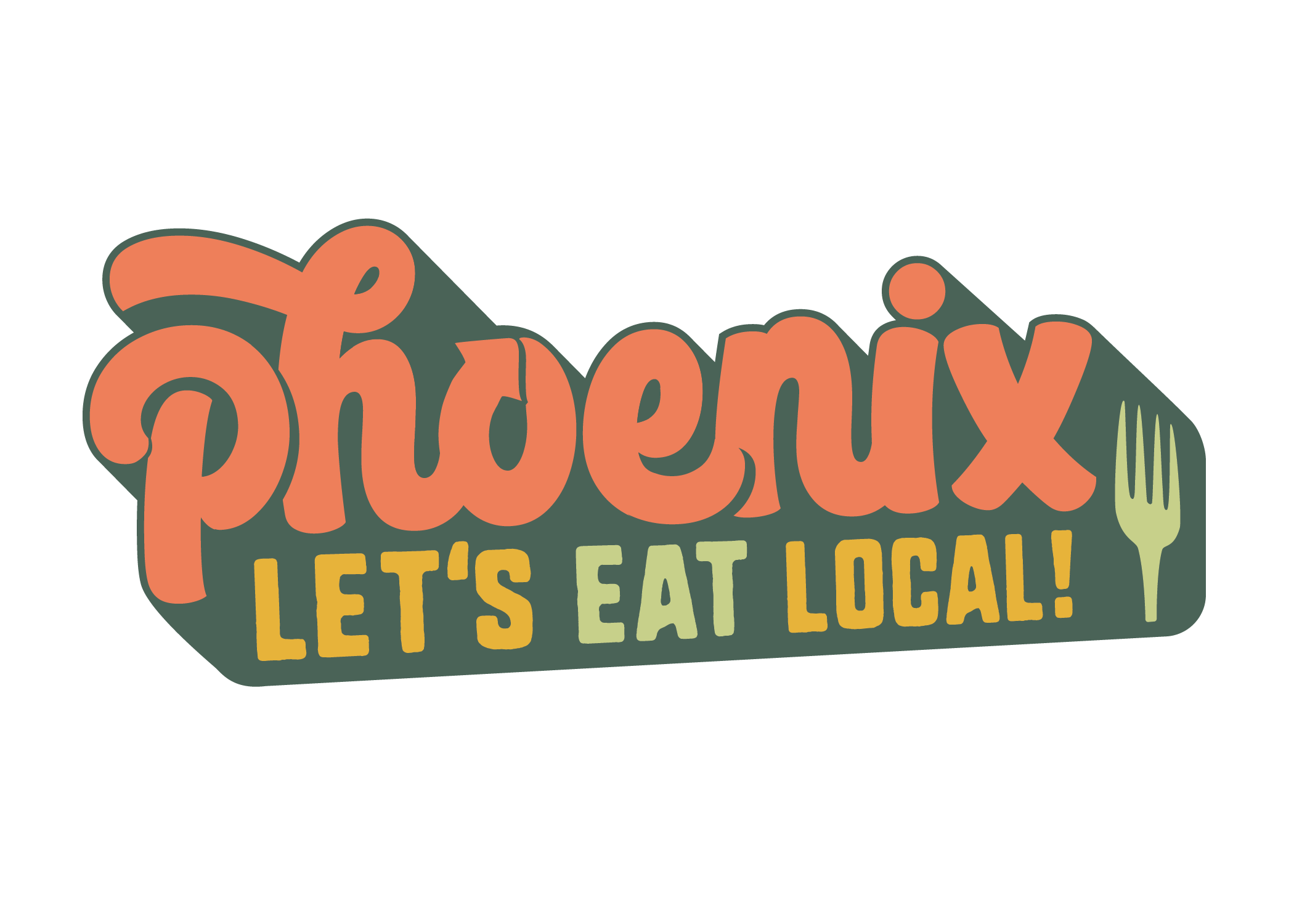 A graphics that reads "Phoenix let's eat local!"