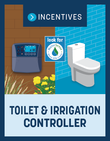 Toilet and irrigation Controller incentives 