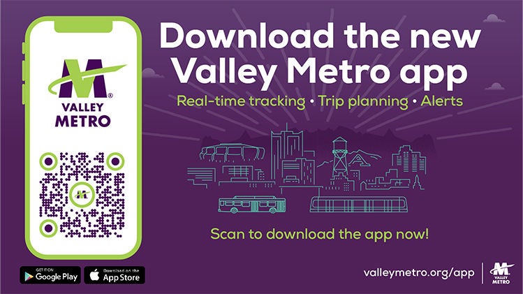 Graphic showing a QR code to download the new valley metro app. Text says "Download the new valley metro app. Real time tracking, trip planning, alerts". valleymetro.org/app.